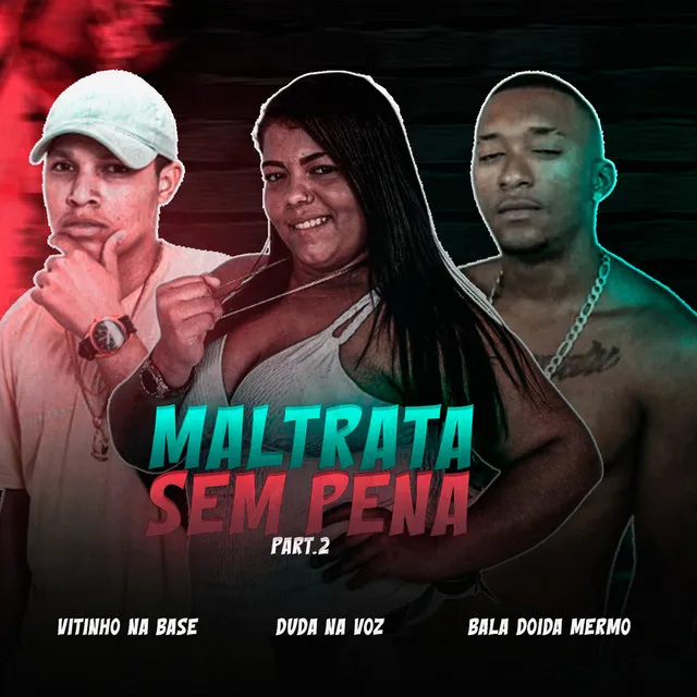 Maltrata Sem Pena