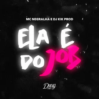 Ela É o Job by Mc Negralha