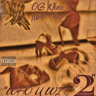 Who U Wit, Pt. 2 by OG Khan