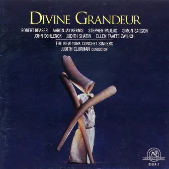 Divine Grandeur: Works by Beaser/Kernis/Paulus/Sargon/Schlenck/Shatin/Zwilich by Judith Clurman