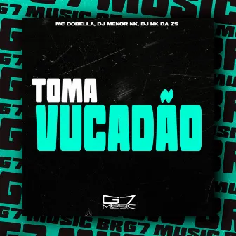 Toma Vucadão by DJ NK da ZS