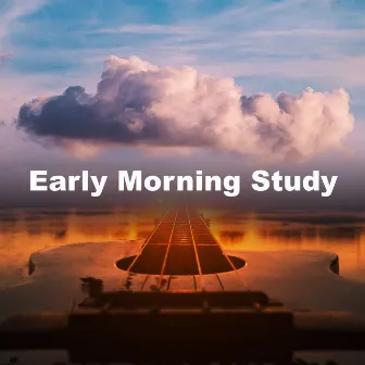 Early Morning Study by Acoustic Study Music Beats