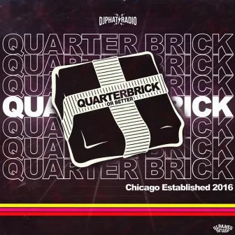 Quarterbrick or Better by DJ Phat