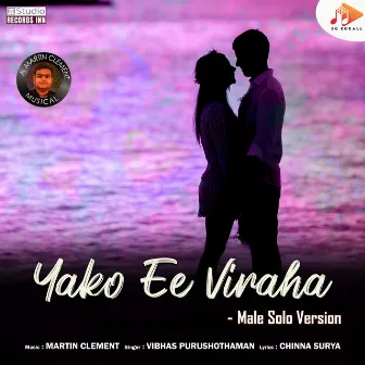 Yako Ee Viraha (Male Solo Version) by Vibhas Purushothaman