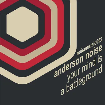 Your Mind is a Battleground by Anderson Noise