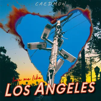 Love Me Like Los Angeles by Caedmon