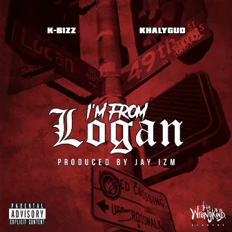 I'm From Logan (feat. Khalygud) by K Bizz