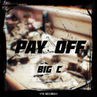 PAY OFF by BIG C