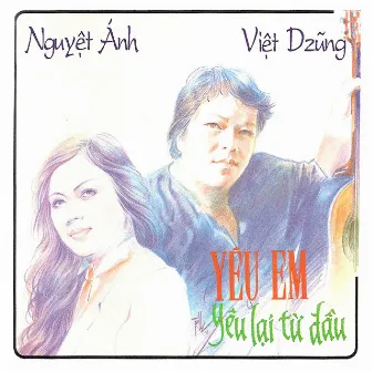 Yêu em - Yêu lại từ đầu by Việt Dzũng