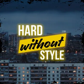 Hard without style by Kuzminky Luxury Village