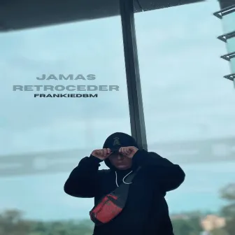 Jamás Retroceder by FrankieDBM