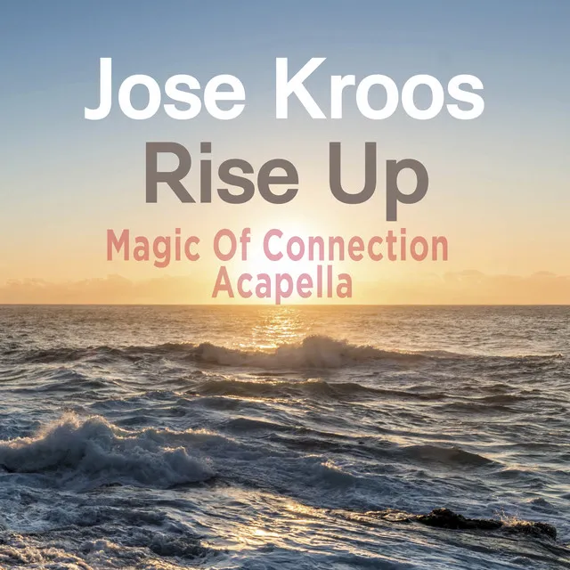 Rise Up - Magic of Connection Acapella