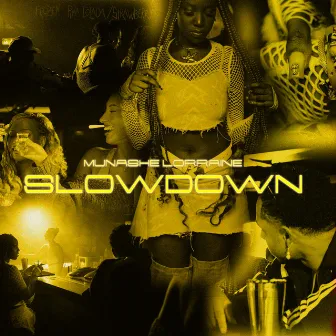 Slow Down by Munashe Lorraine