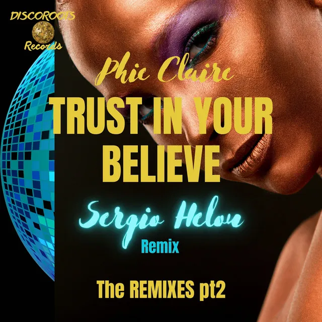 Trust in Your Believe, Pt. 2 (The Remixes)