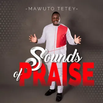 Sounds Of Praise by Mawuto Tetey