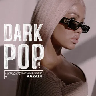 Dark Pop: RMXt by Kazadi