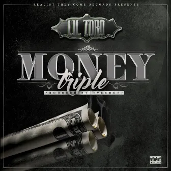 Money Triple by Lil Toro