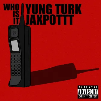 Who Is It? by Yung Turk