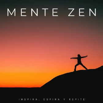 Mente Zen: Inspira, Espira Y Repite by Sonidos de lluvia ACE