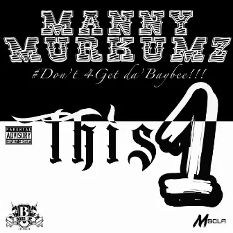 This 1 by Manny MurKumZ Baybee!!!