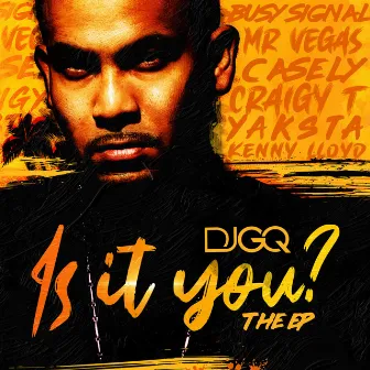 Is It You? by DJ GQ