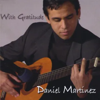 With Gratitude by Daniel Martinez