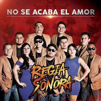 No Se Acaba el Amor by Regia Sonora