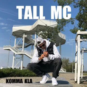 Komma kla by Tall MC