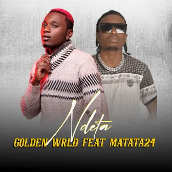 Ndeta by Golden Wrld