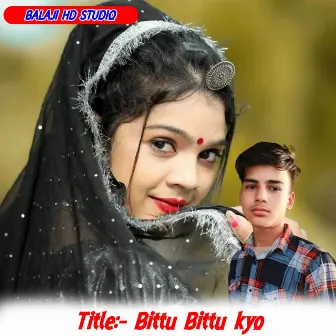 Bittu Bittu Kyo by 