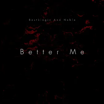 Better Me by Best King IV