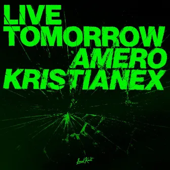 Live Tomorrow by Kristianex