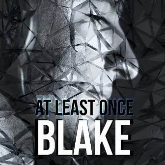 At Least Once by Blake