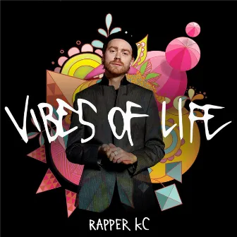 Vibes Of Life by Rapper kC