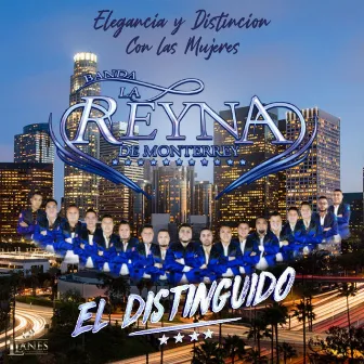 El Distinguido: Elegancia Y Distincion Con Las Mujeres by Banda La Reyna de Monterrey