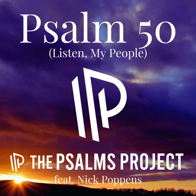 Psalm 50 (Listen, My People)