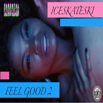 Feel Good 2 by Unknown Artist