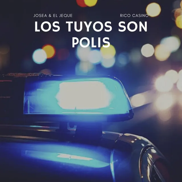 Los Tuyos Son Polis