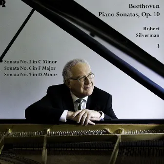 Beethoven: Three Piano Sonatas, Op. 10 by Robert Silverman