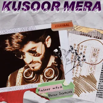 Kusoor Mera by Dhruv Sthetick