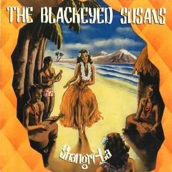 Shangri-La by The Blackeyed Susans