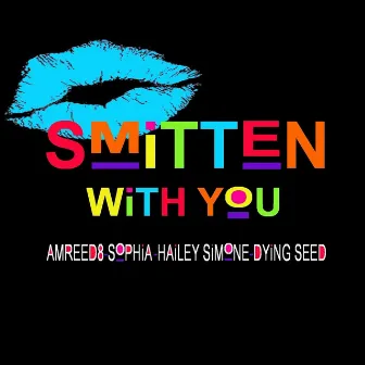 Smitten with You by AMReed8