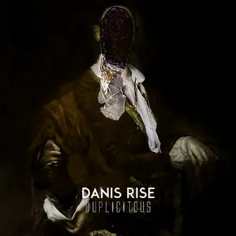 Diplicitous by Danis Rise