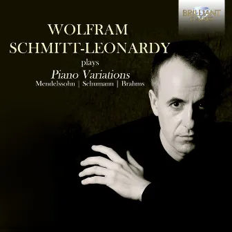 Wolfram Schmitt-Leonardy Plays Romantic Piano Variations by Wolfram Schmitt-Leonardy