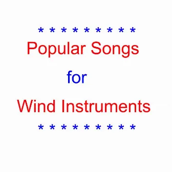 Popular Songs for Wind Instruments by Peter James