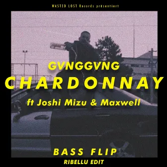 Chardonnay (Bass Flip) [Ribellu Edit] by GVNGGVNG