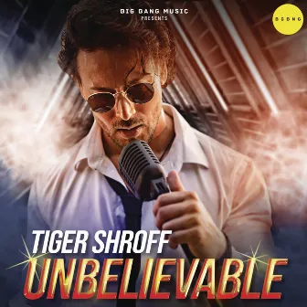 Unbelievable by Tiger Shroff