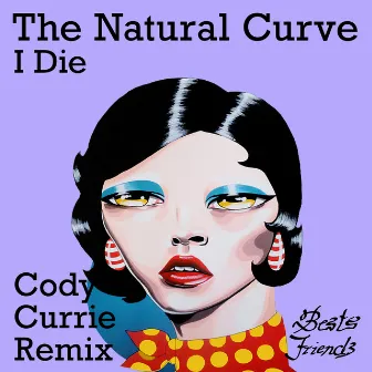 I Die (Cody Currie Remix) by The Natural Curve