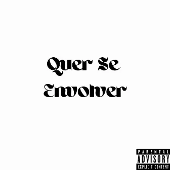 Quer Se Envolver by Mc Juliano St