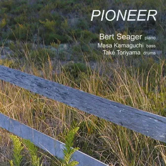 Pioneer by Bert Seager